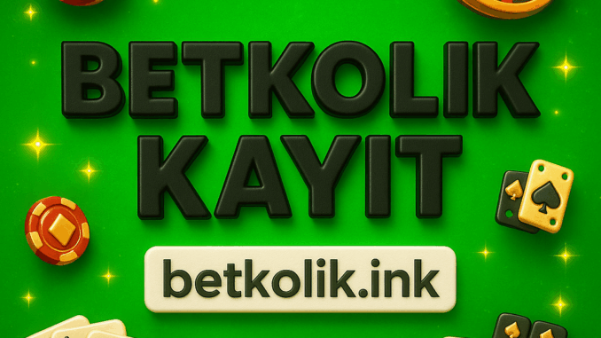 Betkolik Kayıt ve üyelik.